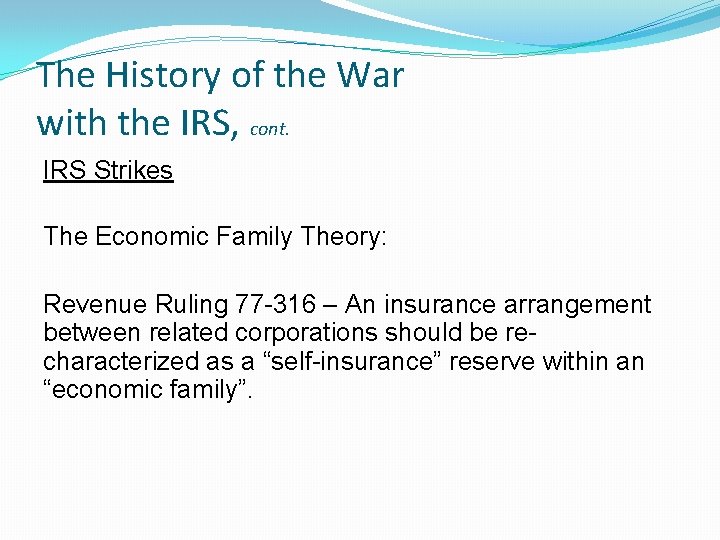 The History of the War with the IRS, cont. IRS Strikes The Economic Family