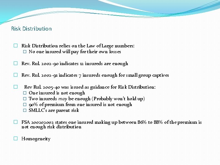 Risk Distribution � Risk Distribution relies on the Law of Large numbers: � No