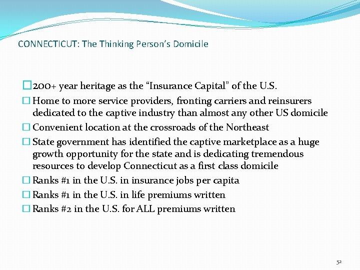 CONNECTICUT: The Thinking Person’s Domicile � 200+ year heritage as the “Insurance Capital” of