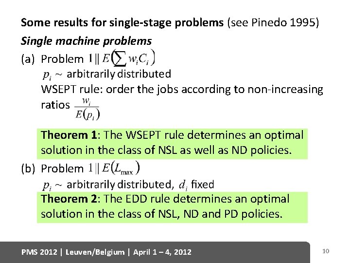 Some results for single-stage problems (see Pinedo 1995) Single machine problems (a) Problem WSEPT