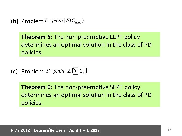 (b) Problem Theorem 5: The non-preemptive LEPT policy determines an optimal solution in the