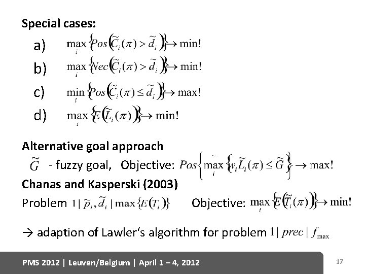 Special cases: a) b) c) d) Alternative goal approach - fuzzy goal, Objective: Chanas