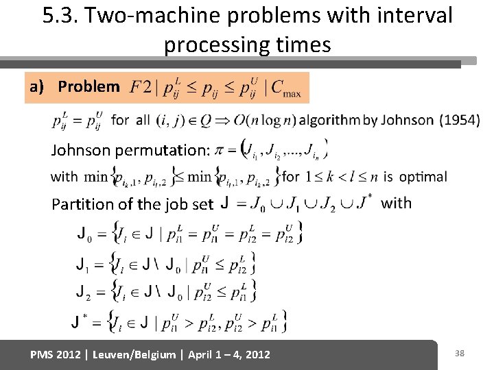 5. 3. Two-machine problems with interval processing times a) Problem Johnson permutation: Partition of