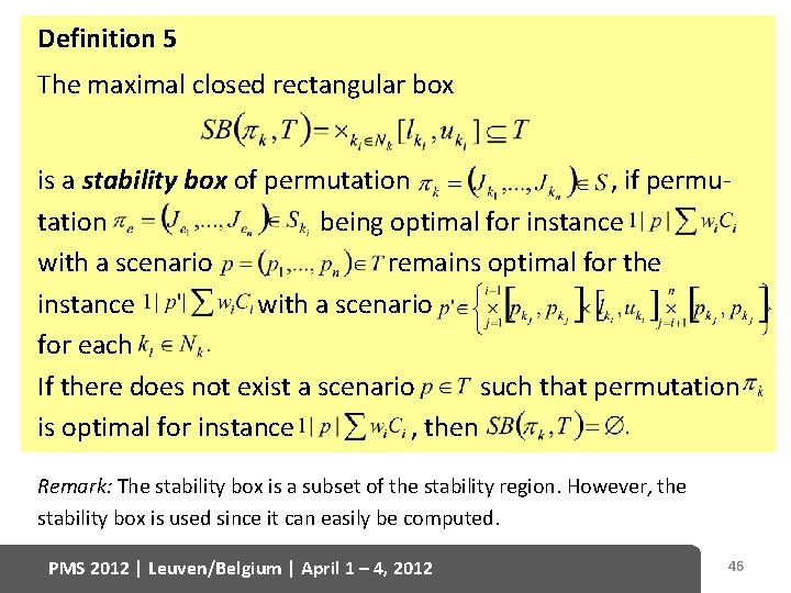 Definition 5 The maximal closed rectangular box is a stability box of permutation ,