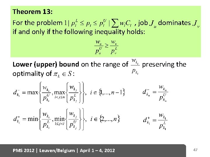 Theorem 13: For the problem , job if and only if the following inequality