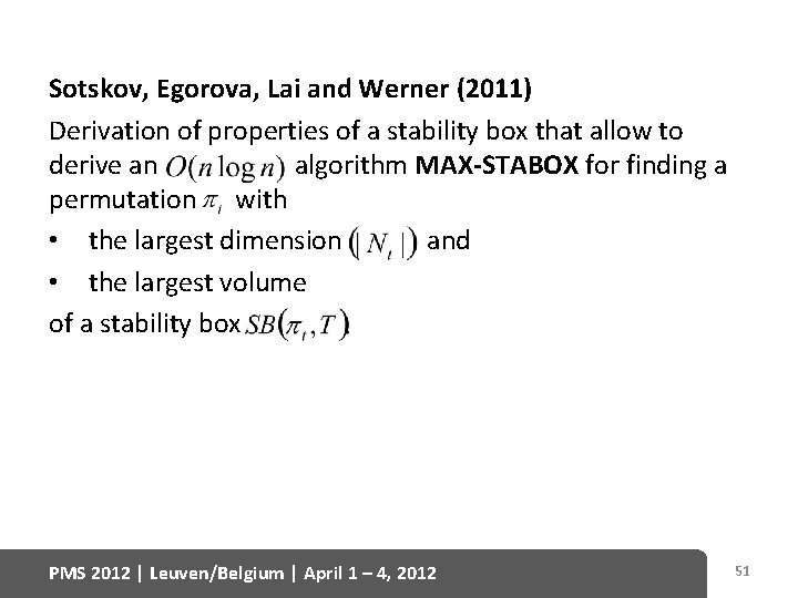 Sotskov, Egorova, Lai and Werner (2011) Derivation of properties of a stability box that