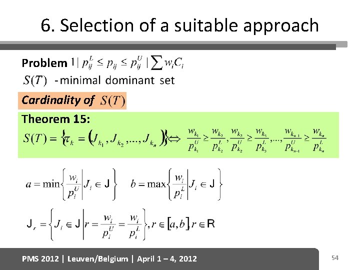 6. Selection of a suitable approach Problem Cardinality of Theorem 15: PMS 2012 |