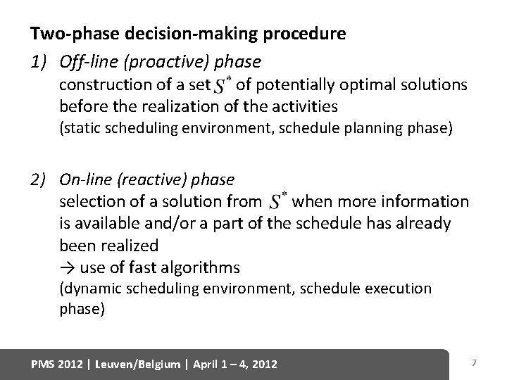 Two-phase decision-making procedure 1) Off-line (proactive) phase construction of a set of potentially optimal