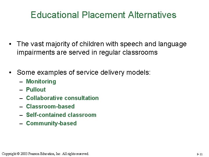 Educational Placement Alternatives • The vast majority of children with speech and language impairments
