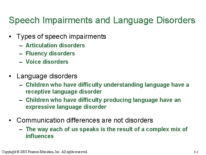 Speech Impairments and Language Disorders • Types of speech impairments – Articulation disorders –