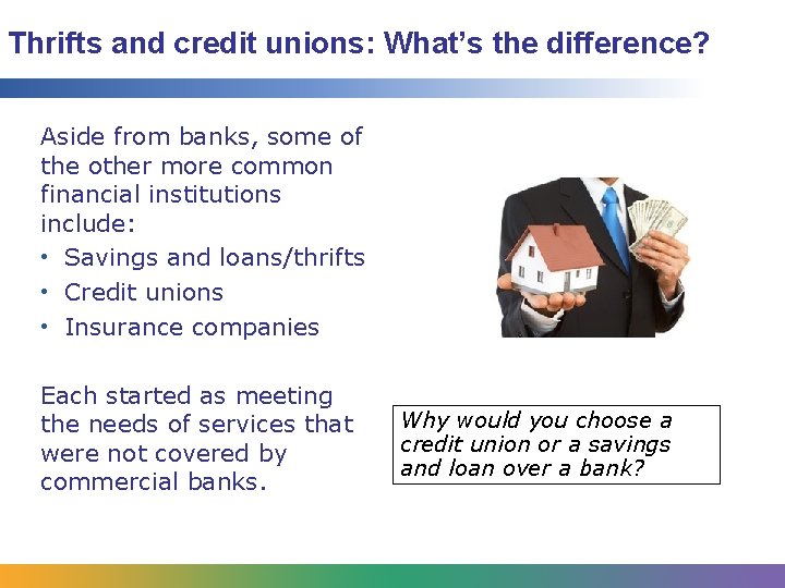 Thrifts and credit unions: What’s the difference? Aside from banks, some of the other