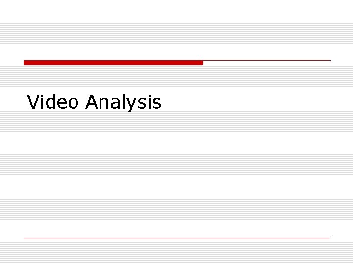 Video Analysis 