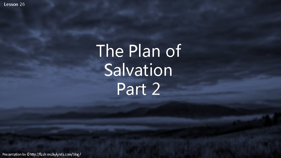 Lesson 26 The Plan of Salvation Part 2 