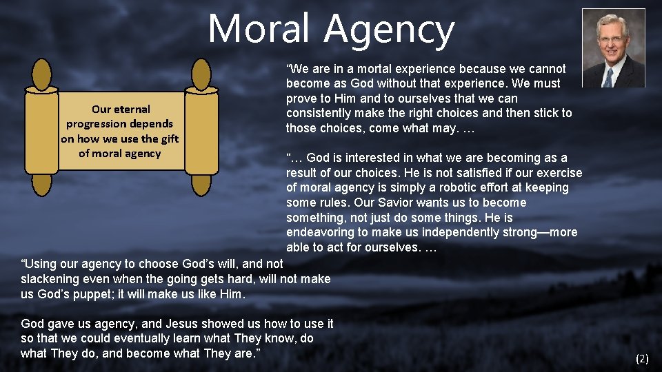 Moral Agency Our eternal progression depends on how we use the gift of moral