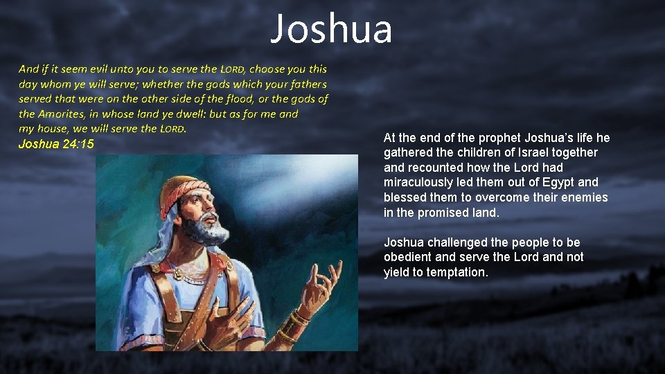 Joshua And if it seem evil unto you to serve the LORD, choose you