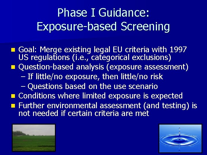 Phase I Guidance: Exposure-based Screening Goal: Merge existing legal EU criteria with 1997 US