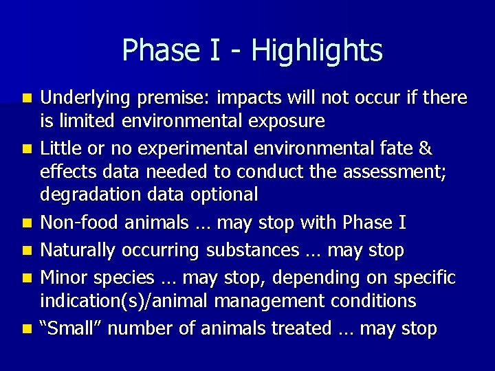 Phase I - Highlights n n n Underlying premise: impacts will not occur if