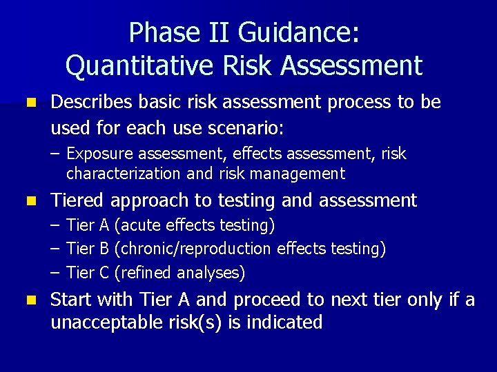 Phase II Guidance: Quantitative Risk Assessment n Describes basic risk assessment process to be