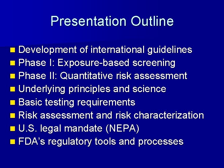 Presentation Outline n Development of international guidelines n Phase I: Exposure-based screening n Phase