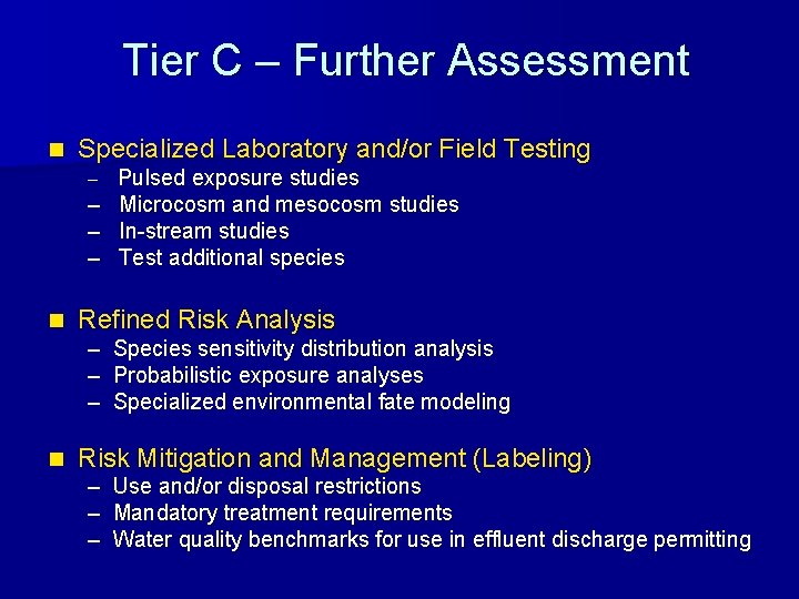 Tier C – Further Assessment n Specialized Laboratory and/or Field Testing Pulsed exposure studies