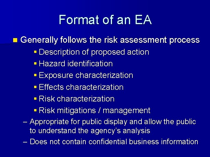 Format of an EA n Generally follows the risk assessment process § Description of