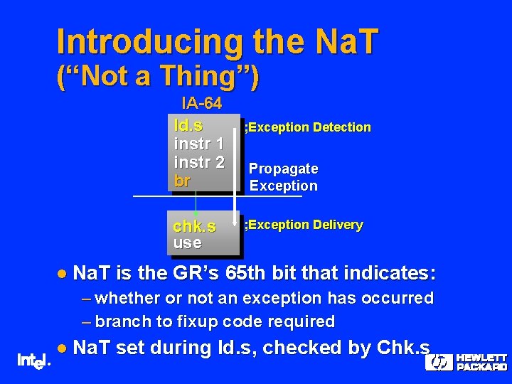 Introducing the Na. T (“Not a Thing”) IA-64 ld. s instr 1 instr 2