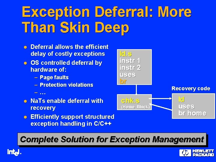 Exception Deferral: More Than Skin Deep l l Deferral allows the efficient delay of