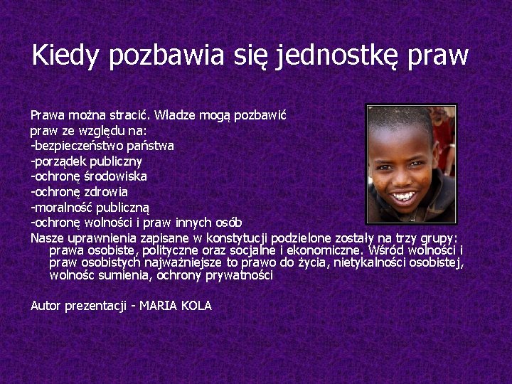 Kiedy pozbawia się jednostkę praw Prawa można stracić. Władze mogą pozbawić praw ze względu