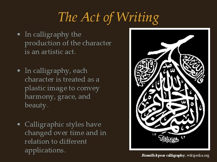 The Act of Writing In calligraphy the production