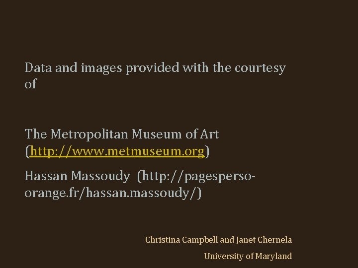 Data and images provided with the courtesy of The Metropolitan Museum of Art (http: