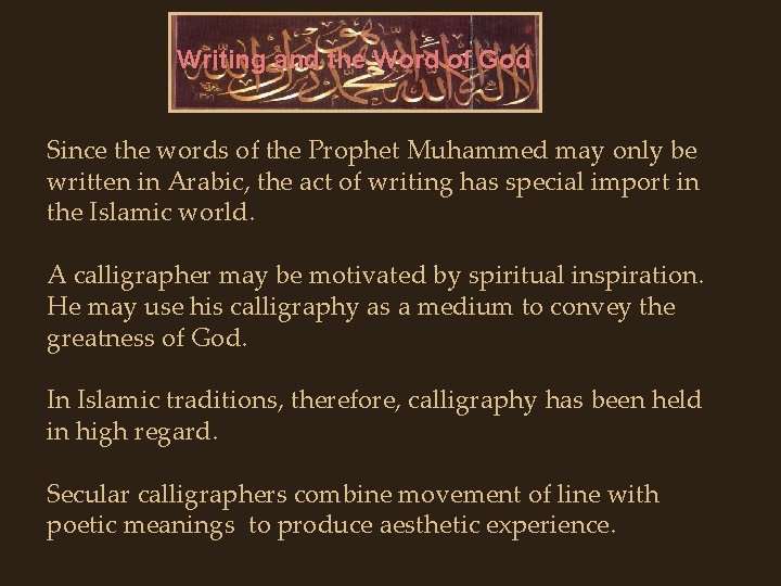 Writing and the Word of God Since the words of the Prophet Muhammed may