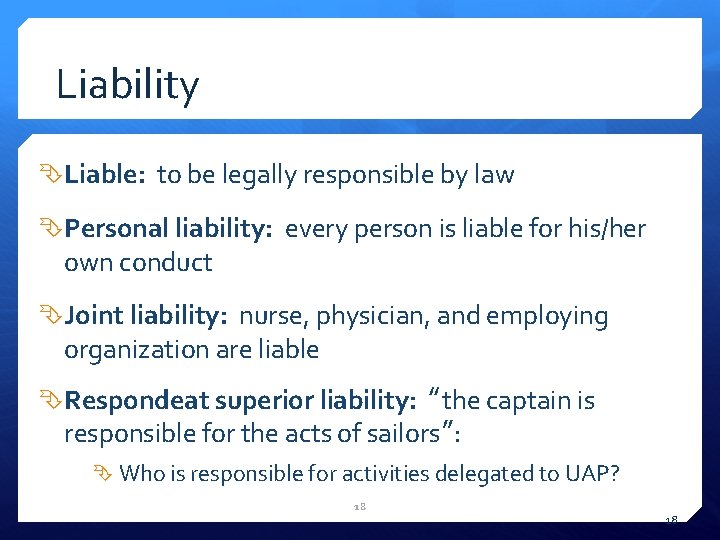 Liability Liable: to be legally responsible by law Personal liability: every person is liable