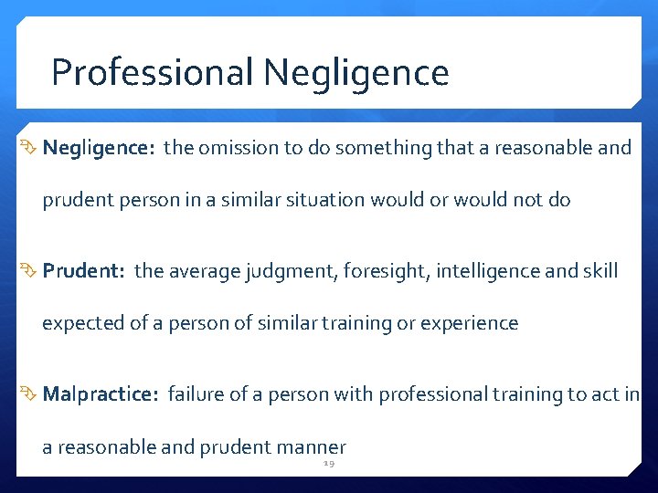 Professional Negligence: the omission to do something that a reasonable and prudent person in