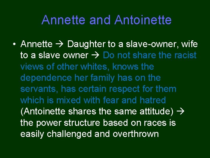 Annette and Antoinette • Annette Daughter to a slave-owner, wife to a slave owner