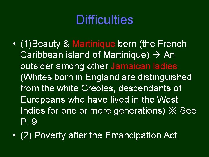 Difficulties • (1)Beauty & Martinique born (the French Caribbean island of Martinique) An outsider