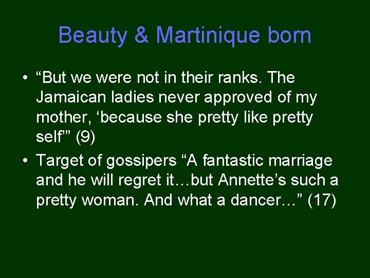 Beauty & Martinique born • “But we were not in their ranks. The Jamaican