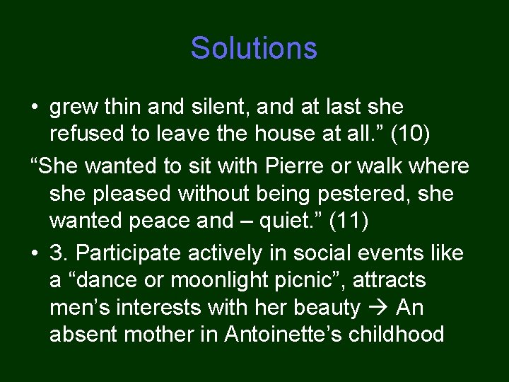 Solutions • grew thin and silent, and at last she refused to leave the