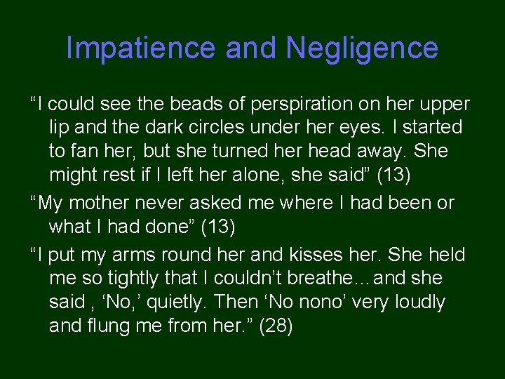 Impatience and Negligence “I could see the beads of perspiration on her upper lip