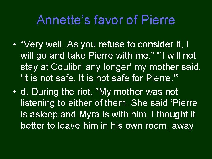 Annette’s favor of Pierre • “Very well. As you refuse to consider it, I