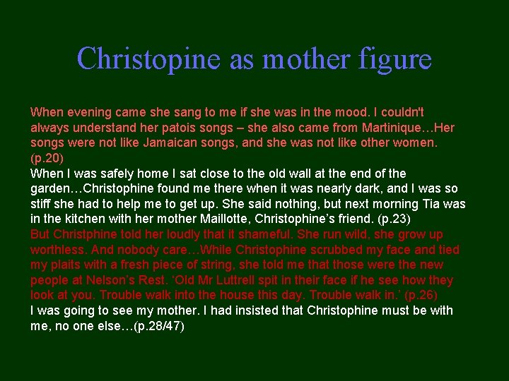 Christopine as mother figure When evening came she sang to me if she was