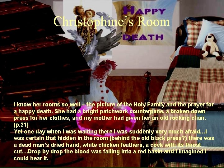 Christophine’s Room I know her rooms so well – the picture of the Holy