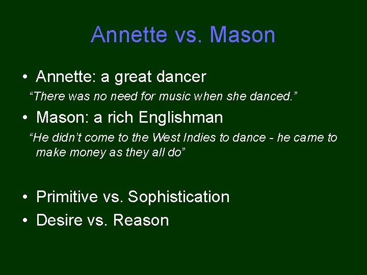 Annette vs. Mason • Annette: a great dancer “There was no need for music