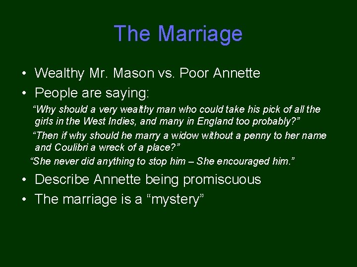 The Marriage • Wealthy Mr. Mason vs. Poor Annette • People are saying: “Why