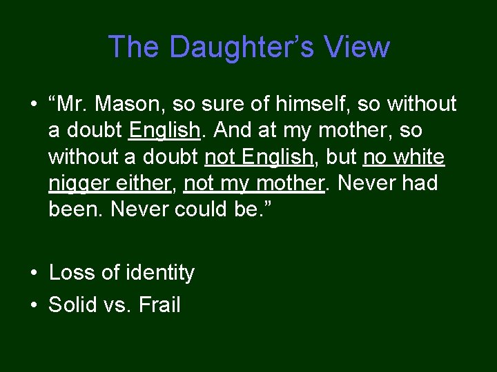 The Daughter’s View • “Mr. Mason, so sure of himself, so without a doubt