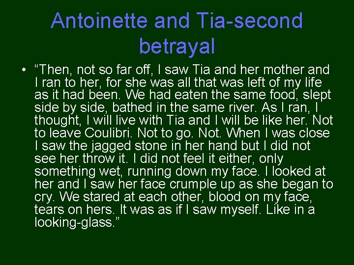 Antoinette and Tia-second betrayal • “Then, not so far off, I saw Tia and