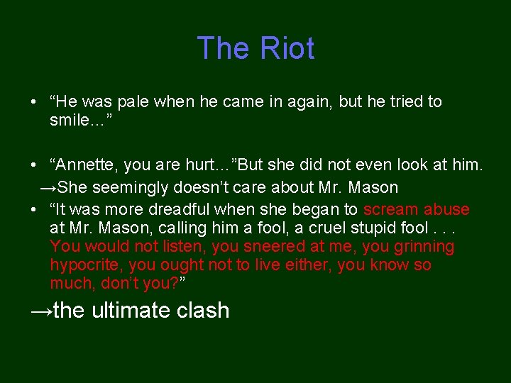 The Riot • “He was pale when he came in again, but he tried