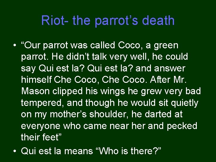 Riot- the parrot’s death • “Our parrot was called Coco, a green parrot. He