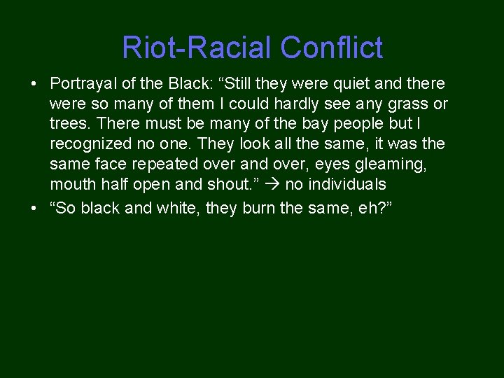 Riot-Racial Conflict • Portrayal of the Black: “Still they were quiet and there were