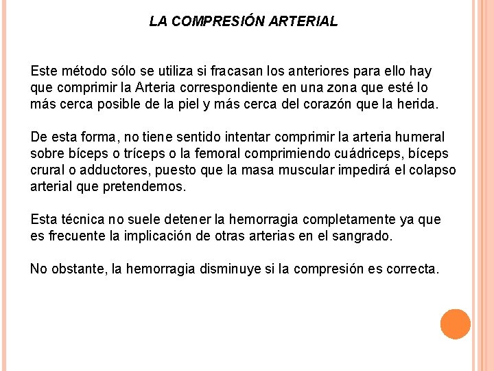 LA COMPRESIÓN ARTERIAL Este método sólo se utiliza si fracasan los anteriores para ello