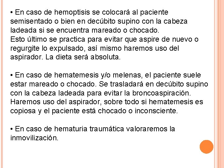  • En caso de hemoptisis se colocará al paciente semisentado o bien en